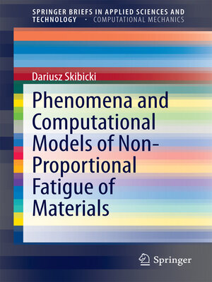 cover image of Phenomena and Computational Models of Non-Proportional Fatigue of Materials